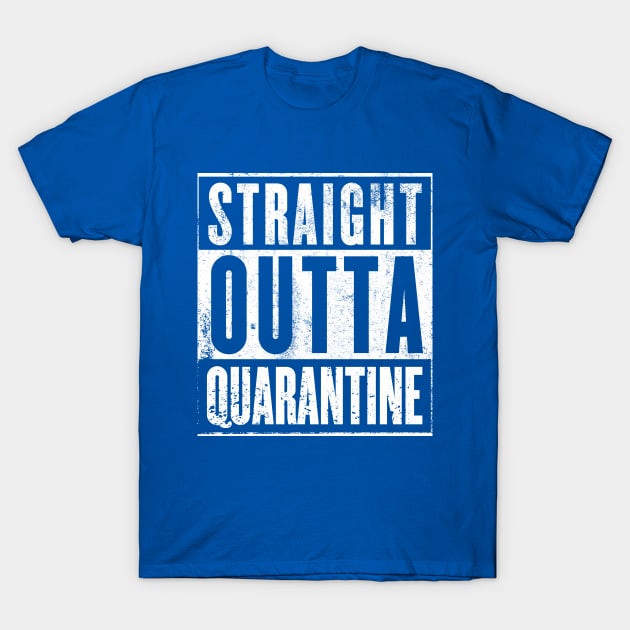 STRAIGHT OUTTA QUARANTINE T-Shirt by praisegates